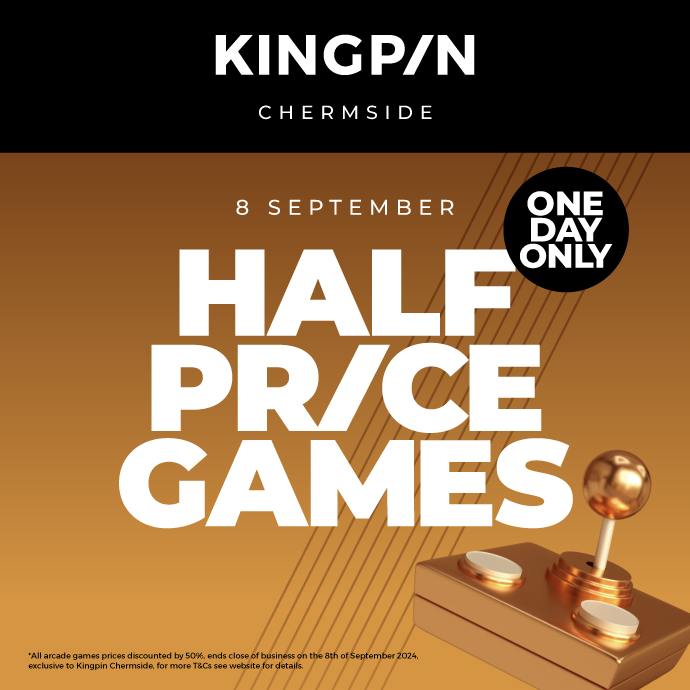 Half Price Games Day Kingpin Chermside Exclusive Event